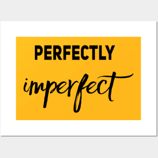 Perfectly Imperfect Posters and Art